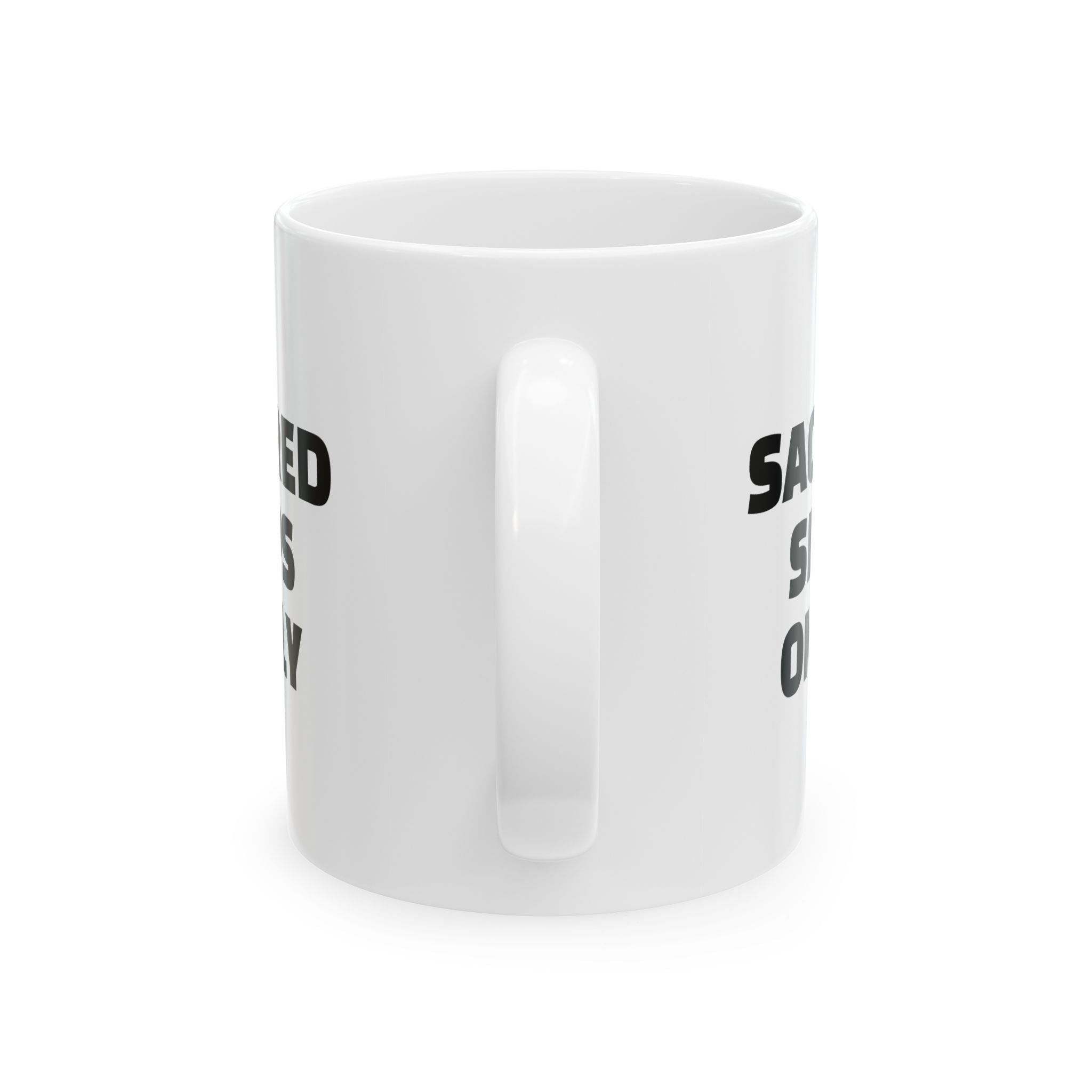 Sacred Sips Only Ceramic Mug (11oz)